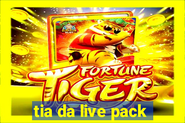 tia da live pack